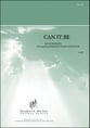 Can It Be SATB choral sheet music cover